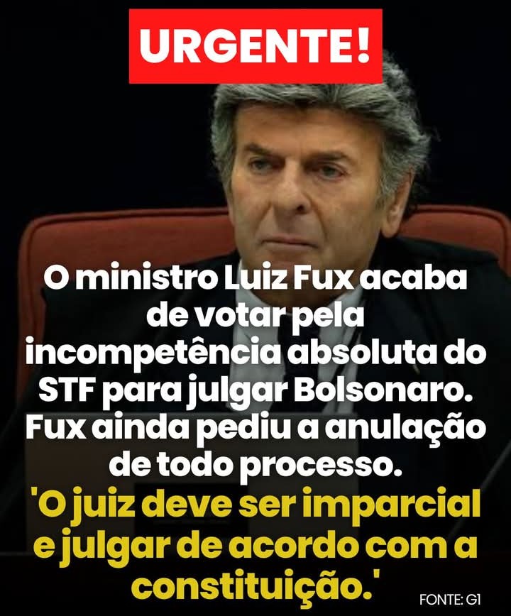 Ministro Luiz Fux vota pela incompetência do STF para julgar Bolsonaro e pede anulação do processo