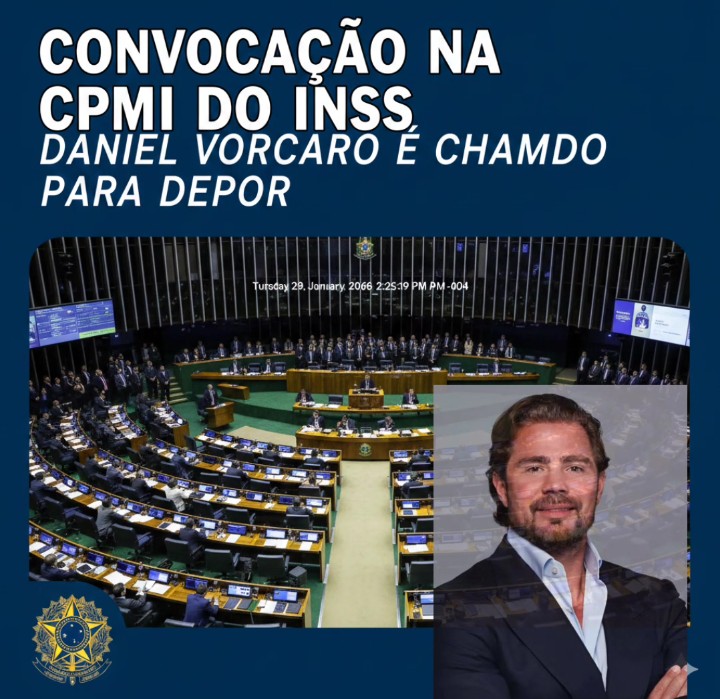 CONVOCAÇÃO NA CPMI DO INSS: DANIEL VORCARO É CHAMADO PARA DEPOR